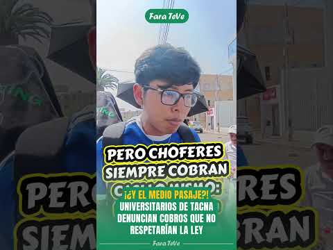 🚌🎓 ¡¿Y EL MEDIO PASAJE?! UNIVERSITARIOS DE TACNA DENUNCIAN COBROS QUE NO RESPETARÍAN LA LEY
