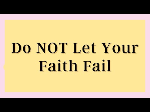 Do Not Let Your Faith Fail | St. Luke 22:31-32