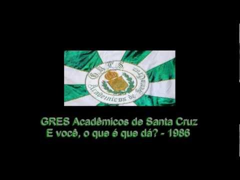 GRES Acadêmicos de Santa Cruz - E você, o que é que dá ? - 1986