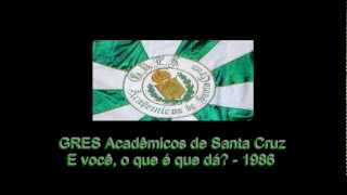GRES Acadêmicos de Santa Cruz - E você, o que é que dá ? - 1986