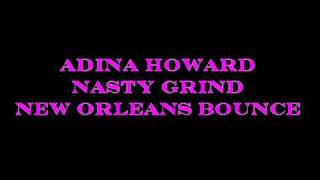 Adina Howard - Nasty Grind (New Orleans Bounce)