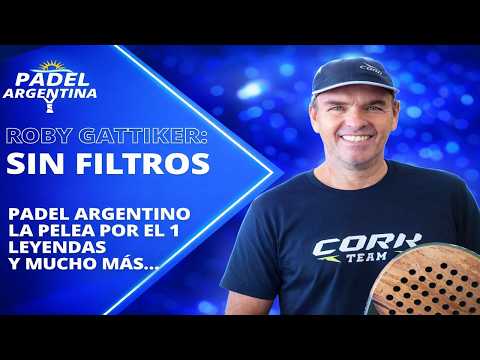 A PADEL LEGEND: ROBY GATTIKER SPOKE ABOUT EVERYTHING
