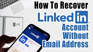 How To Recover Linkedin Account Without Email Address