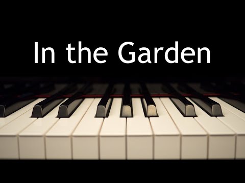 In the Garden - piano instrumental hymn with lyrics