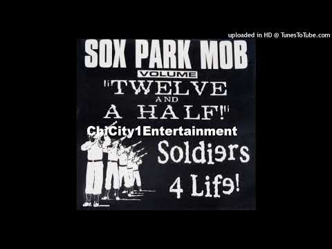 Sox Park Mob - Volume 12 1/2 (Soldiers 4 Life!) (1999 Chicago,Illinois) Side A