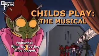 Transformers - Childs Play: The Musical Ft. Alice Cooper&#39;s Wind Up Toy