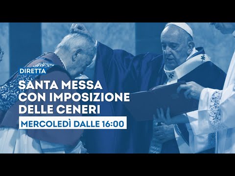 Papa Francesco, Messa con imposizione delle Ceneri - Mercoledì 14 febbraio ore 16 su Tv2000