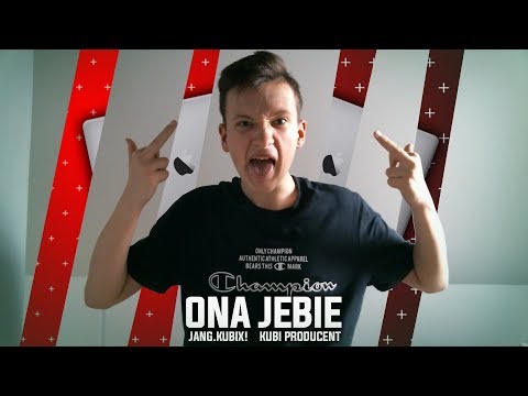 JANG.KUBIX!- ONA JEBIE (prod.Kubi Producent)