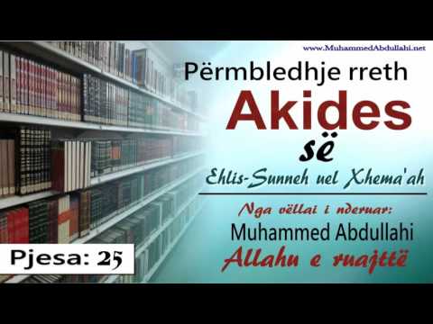 Muhammed Abdullahi - 25 Permbledhje rreth Akides se Ehlus-Sunneh uel Xhema`ah