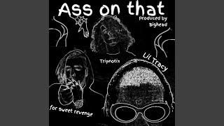 Ass on That (feat. Lil Tracy & Dank $inatra)