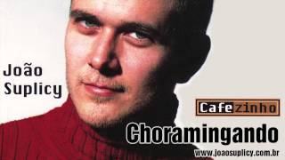 João Suplicy - Choramingando | CD Cafezinho