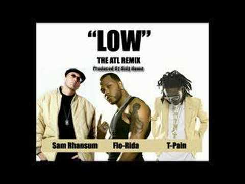 LOW the ATL Remix Flo-Rida T-Pain ft Sam Rhansum