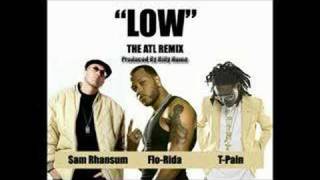 LOW the ATL Remix Flo-Rida T-Pain ft Sam Rhansum