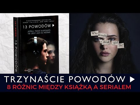 13 Powodów: 8 RÓŻNIC  między książką i serialem + kontrowersje | UWAGA SPOILERY!