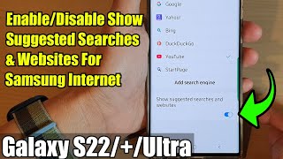 Galaxy S22/S22+/Ultra: How to Enable/Disable Show Suggested Searches & Websites For Samsung Internet