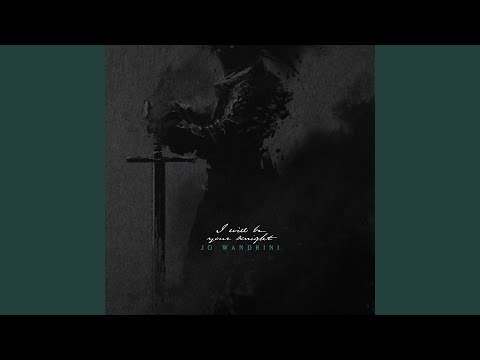 I Will Be Your Knight