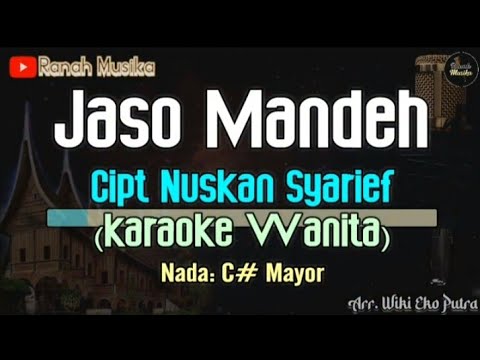 Jaso Mandeh Karaoke (Cipt. Nuskan Syarief) - Nada Wanita - Karaoke Minang