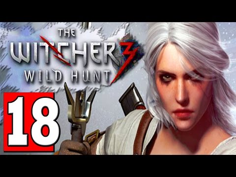 The Witcher 3 Walkthrough Part 18 CIRI'S STORY: THE KING OF THE WOLFS Let's Play [HD] PS4 XBOX PC