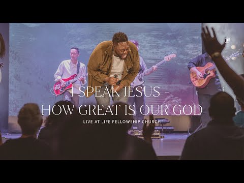I Speak Jesus + How Great Is Our God (Spontaneous) | LF Worship