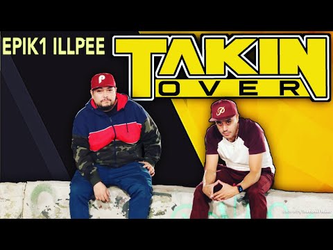 Epik1 Takin Over Produced By ILLPEE