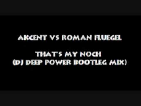Akcent Vs Roman Fluegel - That's My Noch (Dj Deep Power Bootleg mix)