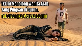 Download lagu TKI Ini Menolong Wanita Arab yang Pingsan di Gurun… Tak Lama Kemudian Ia Datang Melamarnya mp3 Download lagu TKI Ini Menolong Wanita Arab yang Pingsan di Gurun… Tak Lama Kemudian Ia Datang Melamarnya mp3