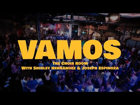 Vamos (feat. Joseph Espinoza and Shirley Hernandez) | The Choir Room (Official Live Music Video)