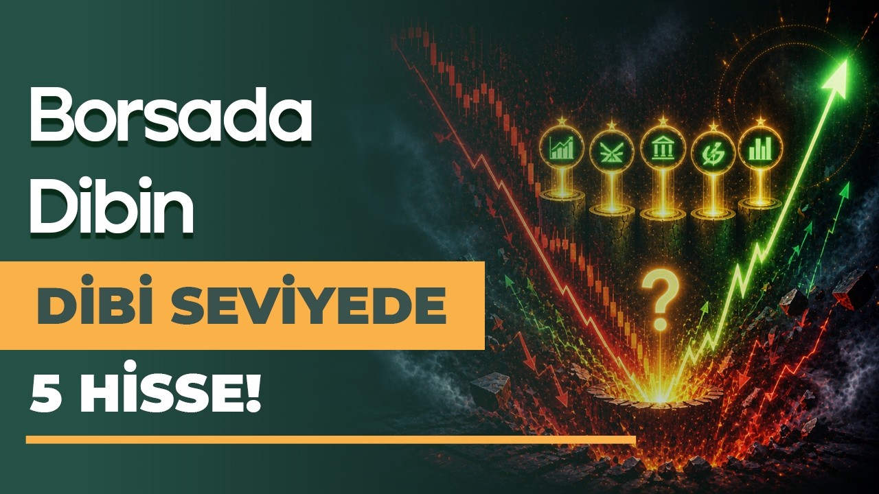 Borsada Dibin Dibi Seviyede Kalan 5 Hisse Analizi!