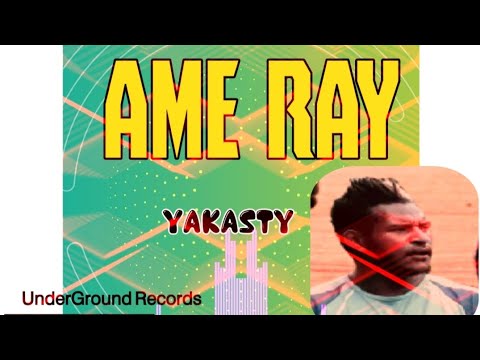 Yakasty - Ame Ray [Produced by; Walumah@UnderGround Records]@jaywesplaylist