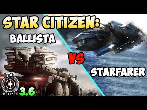 Star Citizen: BALLISTA vs STARFARER