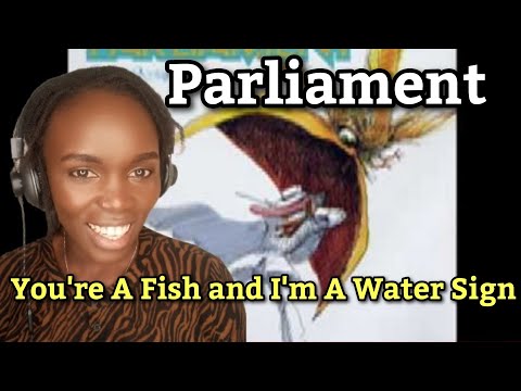 Parliament - You're A Fish and I'm A Water Sign (REACTION)