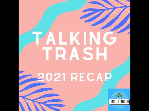 2021 Talking Trash Highlights