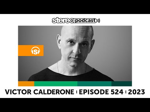 VICTOR CALDERONE | Stereo Productions Podcast 524