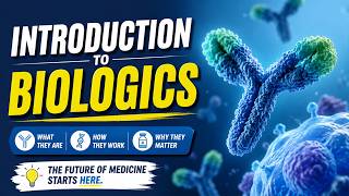 Introduction to Biologics (6 Minutes)
