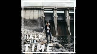 Half the Time | Andrew Galucki (Official Audio) - As heard on Teen Mom 2 - Season 8 - End Montage