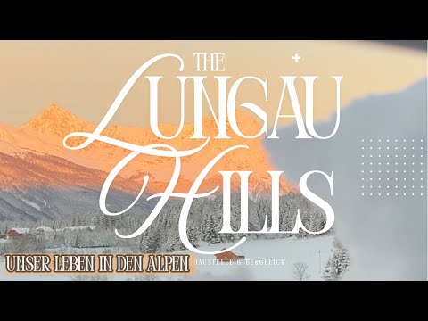 Welcome to THE LUNGAU HILLS | Between construction site & mountain views | Family vlog with dog |...