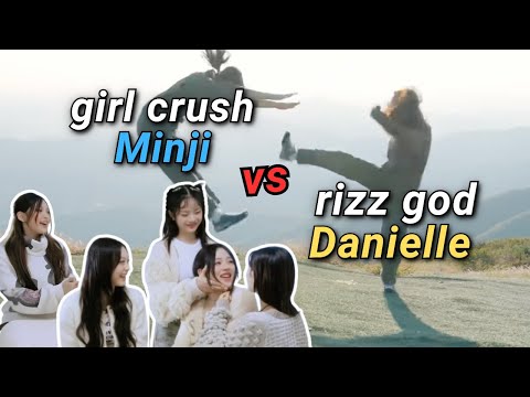 girl crush minji vs. the rizz god danielle