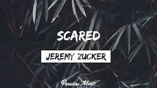 Jeremy Zucker - Scared [Lyrics]