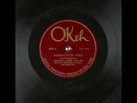 78RPM Salvaged Record: Aggravatin' Papa by Vincent Lopez and His Hotel Pennsylvania Orchestra
