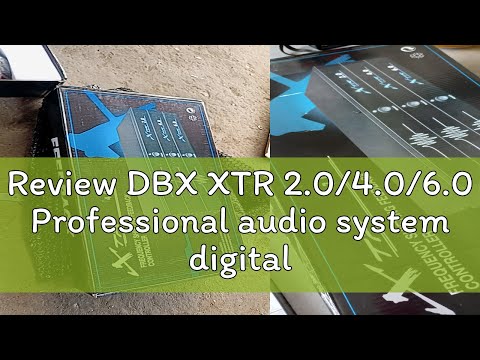 Review DBX XTR 2.0/4.0/6.0 Professional audio system digital signal speaker processor feedback supp