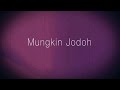 3 Composer - Mungkin Jodoh (Video Lirik)