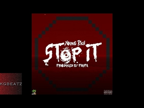 Young Rich - Stop It [Prod. By Paupa] [New 2017]