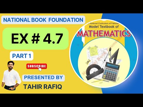 Ex#4.7 | 11th Class Math | NBF | National Book Foundation | 2024