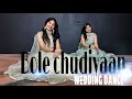 Bole Chudiyaan Sangeet Choreography Wedding Dance Bride Dance Choreograph By Ankita Bisht Easy Steps