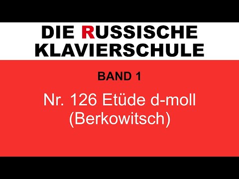 Die Russische Klavierschule, Band 1, Nr. 126 Etüde d-moll (Isaak Berkowitsch)