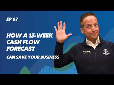 How a 13-Week Cash Flow Forecast Can Save Your Business