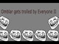 Omblar Gets Trolled By Everyone II