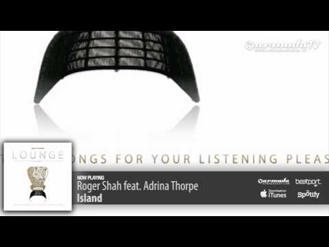 Roger Shah feat  Adrina Thorpe - Island