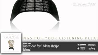 Roger Shah feat  Adrina Thorpe - Island