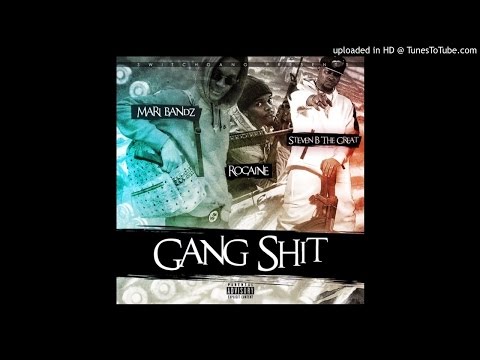 ROCAINE x SWITCH GANG MARI BANDZ x STEVEN B THE GREAT - GANG SHIT